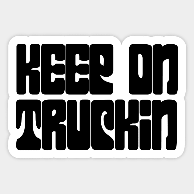 Keep On Truckin Sticker by marissasiegel